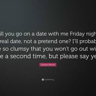 Will you go on a date with me? quotes wallpaper