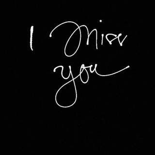 I miss him wallpaper