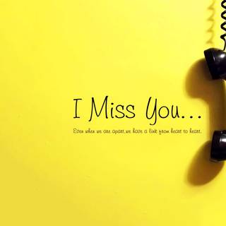 I miss him wallpaper