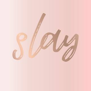 Cute slay wallpaper