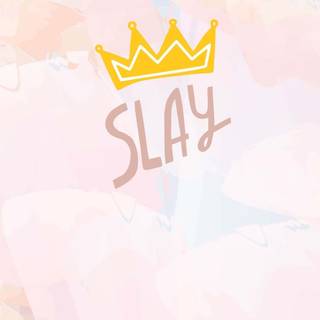 Cute slay wallpaper
