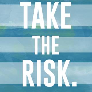 Take risk wallpaper