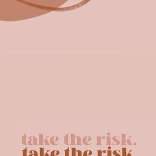 Take risk wallpaper