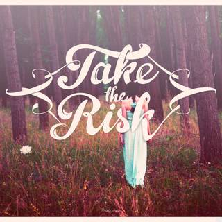 Take risk wallpaper