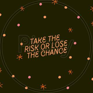 Take risk wallpaper
