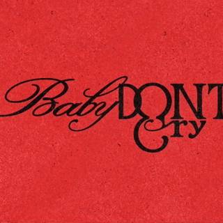 Baby Dont Cry wallpaper