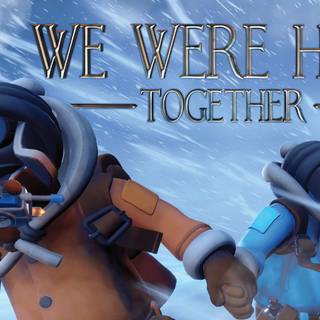 We Were Here Together wallpaper
