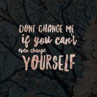 Change yourself wallpaper