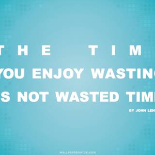 Life is not to be wasted wallpaper