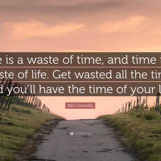 Life is not to be wasted wallpaper