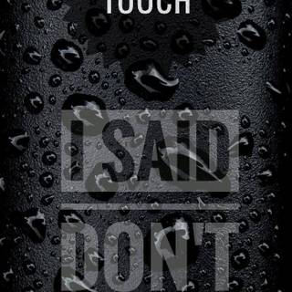 Don't touch my watch wallpaper
