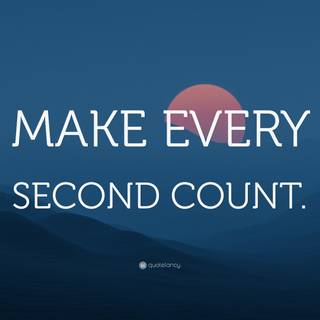 Every Second Counts wallpaper