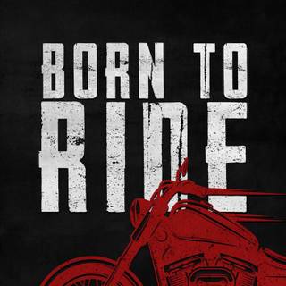 Born To Ride wallpaper