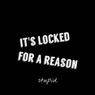 It's locked for a reason wallpaper