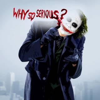 Joker wallpaper why so serious