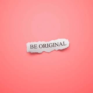 Be original wallpaper