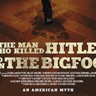 The Man Who Killed Hitler and Then The Bigfoot movie wallpaper