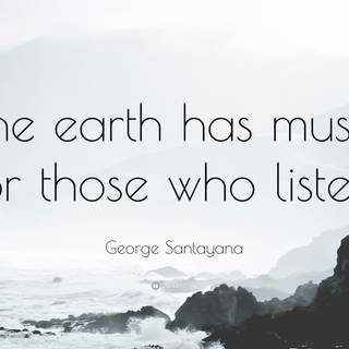The earth has music for those who listen wallpaper