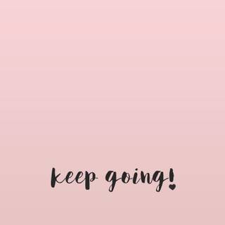 Keep going wallpaper