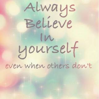 Believe in yourself wallpaper