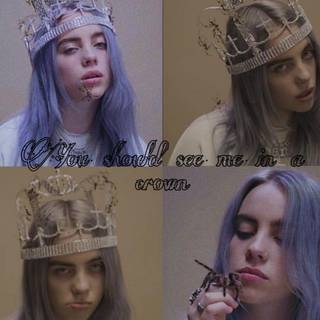 Billie Eilish You See Should Me In A Crown wallpaper