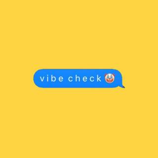 Vibe check wallpaper