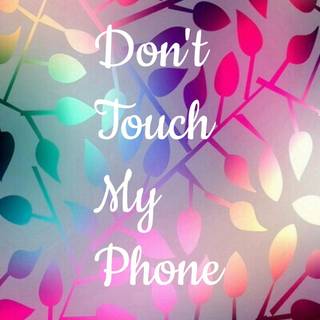 Don't Touch My Phone pink wallpaper