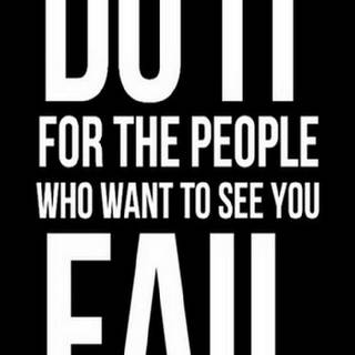 Do it for the people who want to see you fail wallpaper
