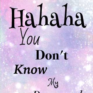 Haha You Don't Know My Password wallpaper