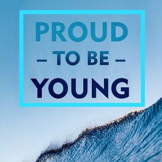 Proud To Be Young wallpaper