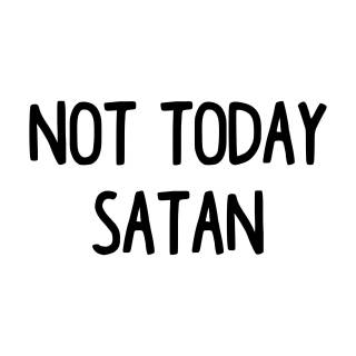 Not Today Satan wallpaper