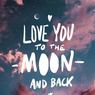 I love you to the moon and back wallpaper