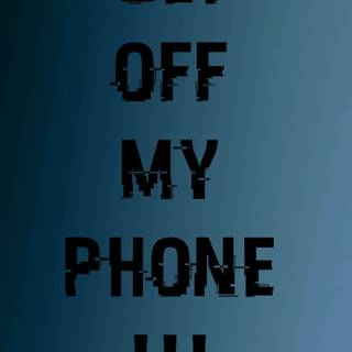 Get Off My Phone wallpaper
