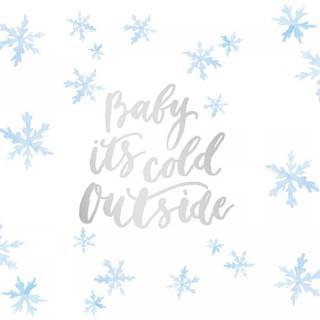 Baby Its Cold Outside Christmas wallpaper