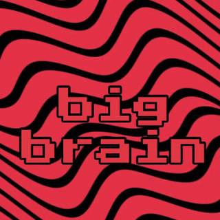 Bigbrain wallpaper