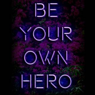 Be your own Hero wallpaper