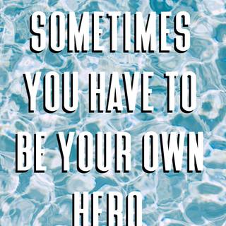 Be your own Hero wallpaper