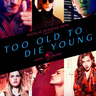Too Old To Die Young wallpaper