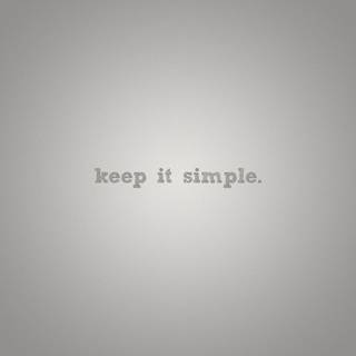 Keep it simple wallpaper