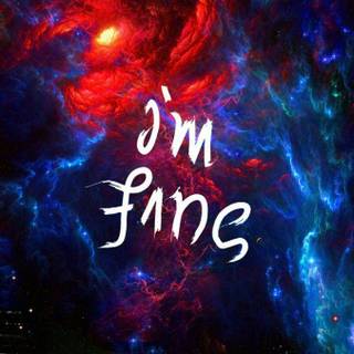 I am fine wallpaper