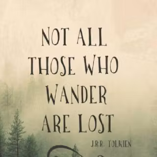 Not All Those Who Wander Are Lost wallpaper
