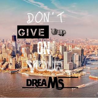 Follow Your Dreams wallpaper