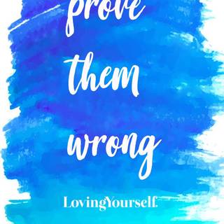Prove Them Wrong wallpaper
