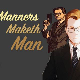 Manners Maketh Man wallpaper