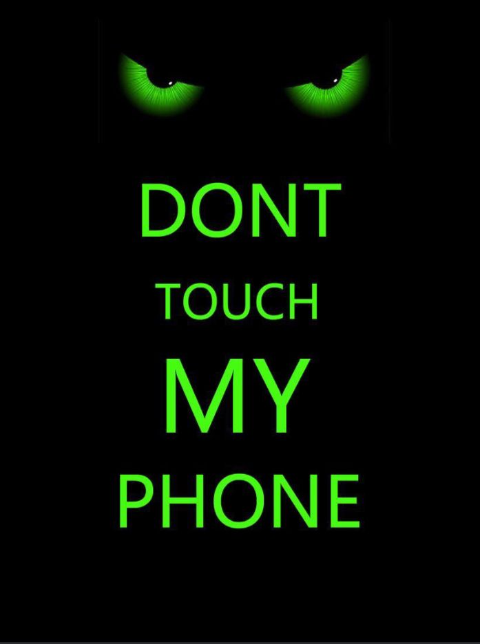 Don't touch my phone - Wallpaper Cave