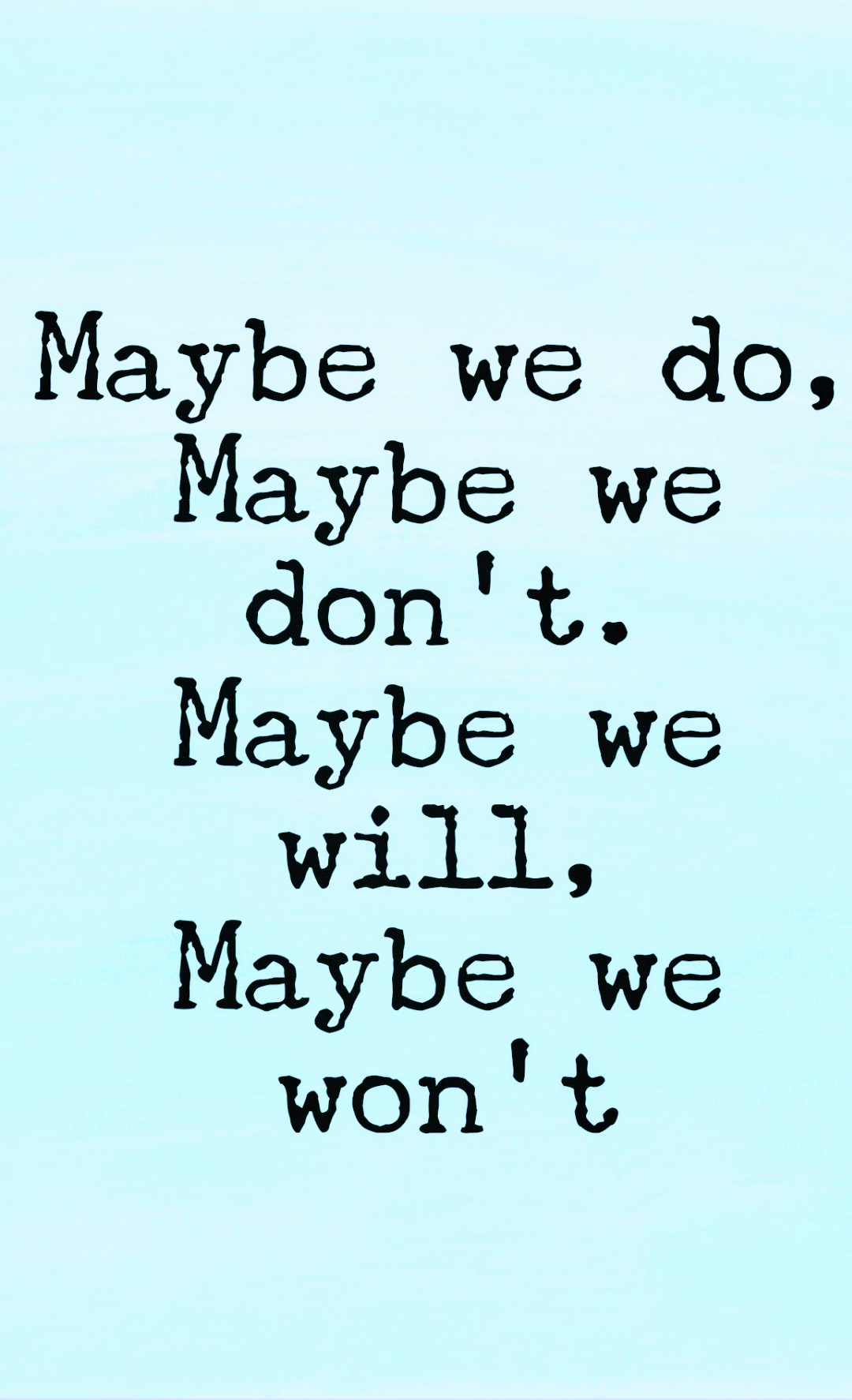 Maybe We Will Maybe We Won t Download this awesome wallpaper - Wallpaper Cave