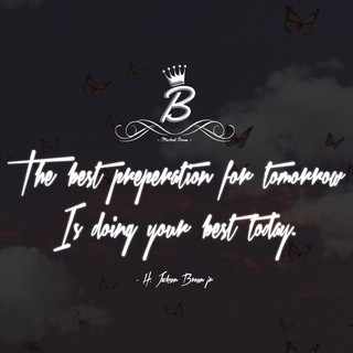 The best preparation for tomorrow is doing your best today. 