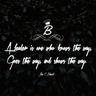 A leader is one who knows the way, goes the way, and shows the way. 