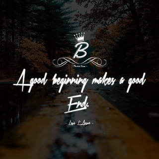 A good beginning makes a good end. 