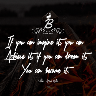 If you imagine it, you can achieve it, if you can dream it, you can become it.